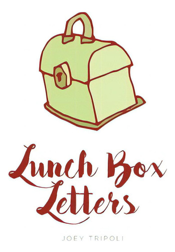 Lunch Box Letters, De Tripoli, Joey. Editorial Covenant Books, Tapa Blanda En Inglés