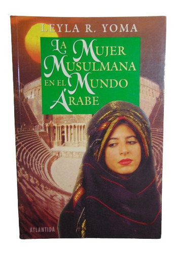 Adp La Mujer Musulmana En El Mundo Arabe Leyla R. Yoma