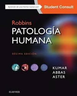 Robbins Patología Humana 10a Edic - Kumar / Abbas - Elsevier