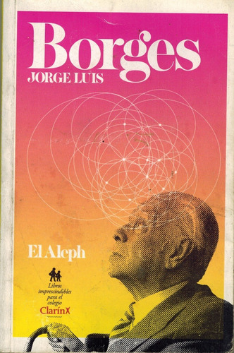 El Aleph (p1) / Jorge Luis Borges/ Clarín
