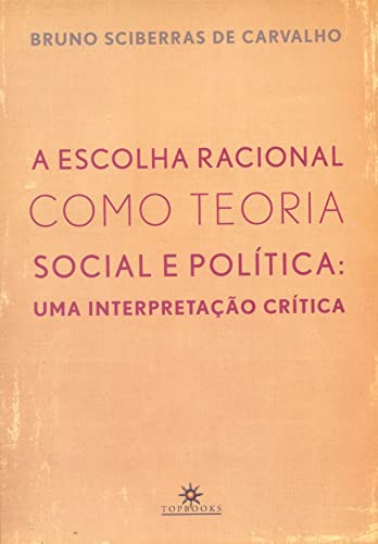 Libro Escolha Racional Como Teoria Social E Politica, A - Um