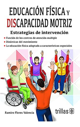 Educacion Fisica Y Discapacidad Motriz - Flores Valencia, Ra