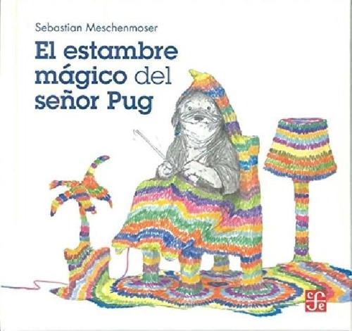 Libro - Estambre Magico Del Señor Pug (especiales De A La O