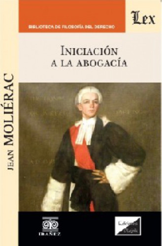 Iniciación A La Abogacía, De Moliérac, Jean. Editorial Ibañez En Español