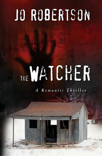 The Watcher: A Romantic Thriller, De Robertson, Jo. Editorial Createspace, Tapa Blanda En Inglés