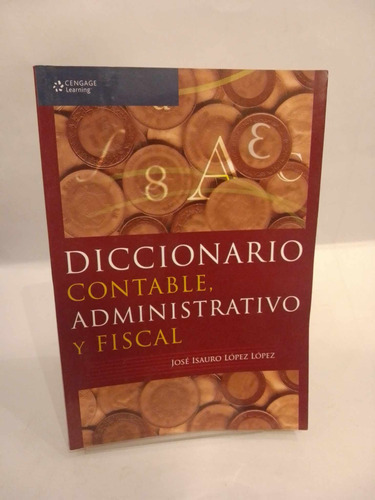 Diccionario Contable, Administrativo Y Fiscal