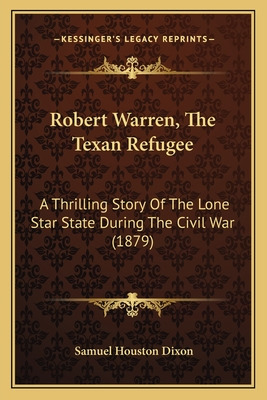 Libro Robert Warren, The Texan Refugee: A Thrilling Story...