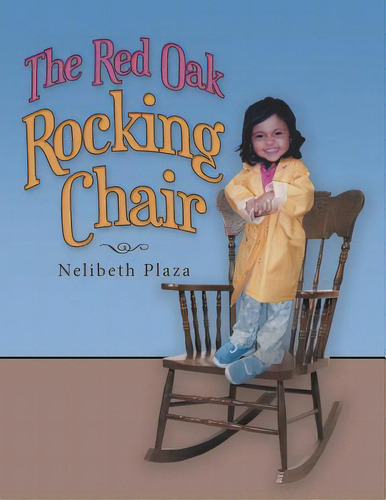 The Red Oak Rocking Chair, De Plaza, Nelibeth. Editorial Liferich Pub, Tapa Blanda En Inglés