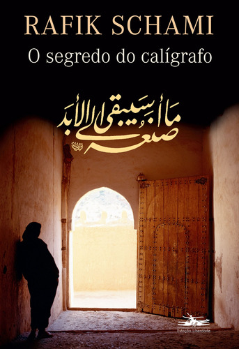 O segredo do calígrafo, de Schami, Rafik. Editora Estação Liberdade, capa mole em português, 2010