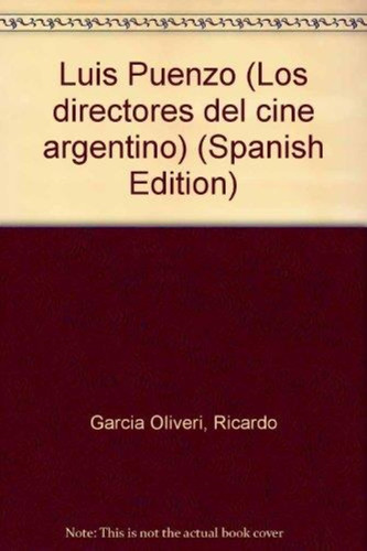 Luis Puenzo. Los Directores Del Cine Argentino