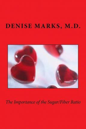 Libro The Importance Of The Sugar/fiber Ratio - Denise Ma...