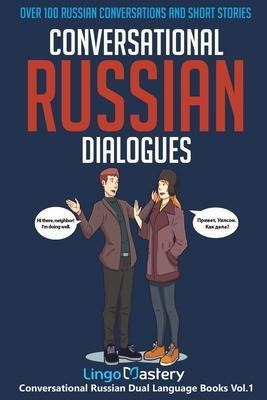Conversational Russian Dialogues : Over 100 Russian Conve...