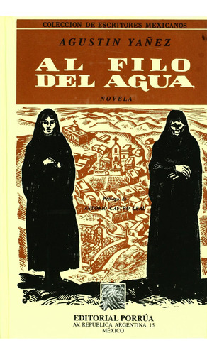Al filo del agua: No, de Yáñez, Agustín., vol. 1. Editorial Porrua, tapa pasta dura, edición 27 en español, 2021