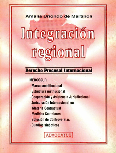 Integración Regional.derecho Proc. Intern. Uriondo Advocatus