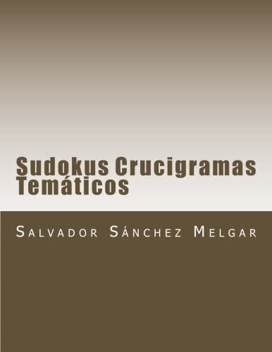 Libro: Sudokus Crucigramas Tematicos: Aprenda A Hacer Una