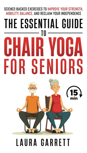 Book : The Essential Guide To Chair Yoga For Seniors...