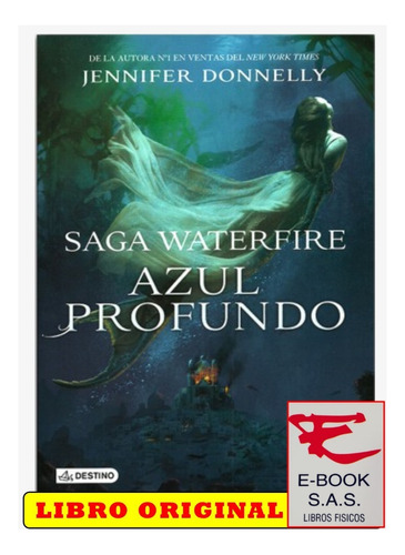 Azul Profundo. Saga Waterfire, De Jennifer Donnelly. Editorial Destino, Tapa Blanda En Español