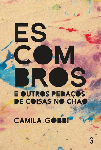 Escombros: E outros pedaçoes e coisas no chão, de Gobbi, Camila. Editora Dublinense Ltda., capa mole em português, 2015