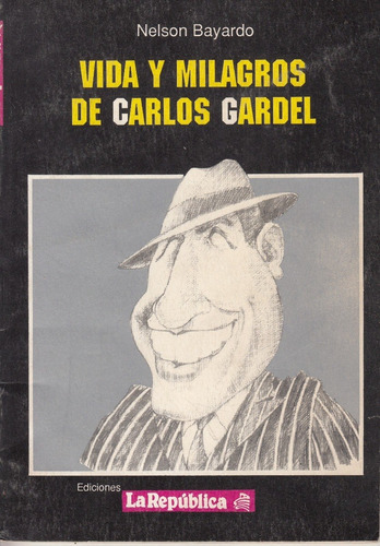 Tango Carlos Gardel Vida Y Milagros Por Nelson Bayardo 1988