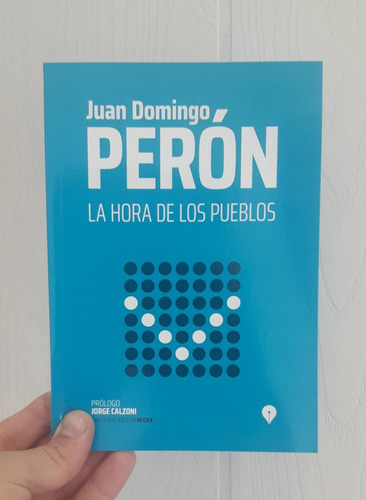 La Hora De Los Pueblos De Juan D. Peron - Full 