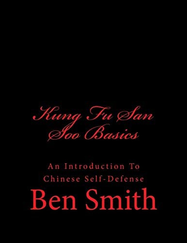 Kung Fu San Soo Basics: An Introduction To Chinese Self-defense, De Smith, Mr. Ben. Editorial Createspace Independent Publishing Platform, Tapa Blanda En Inglés