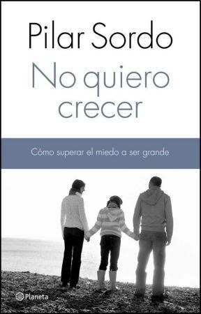 Libro No Quiero Crecer   4 Ed De Pilar Sordo