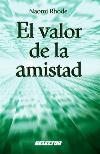 Valor De La Amistad, El [paperback] Rhode, Naomi