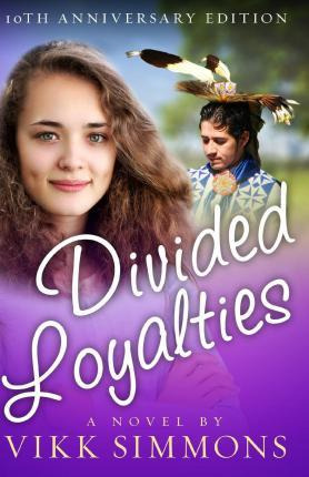 Libro Divided Loyalties - Vikk Simmons