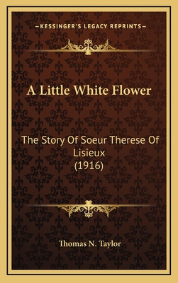 Libro A Little White Flower: The Story Of Soeur Therese O...