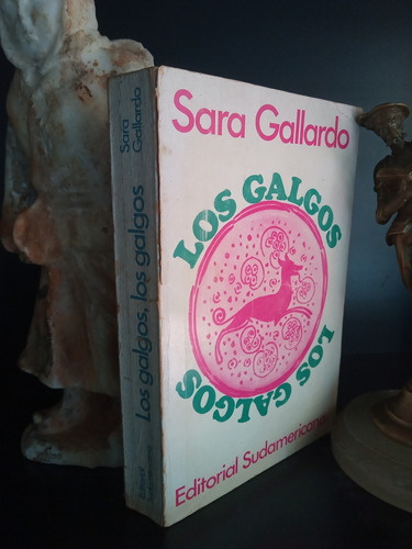 Los Galgos - Sara Gallardo - Sudamericana - 1º Edición 1968