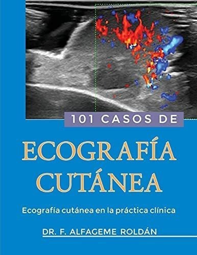 Libro: 101 Casos Ecografia Cutanea: Ecografía Cutánea&..