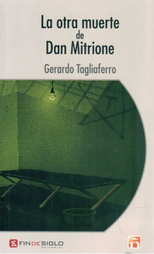 Otra Muerte De Dan Mitrione, La, De Tagliaferro, Gerardo. Editorial Fin De Siglo En Español