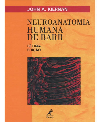 Neuroanatomia humana de Barr, de Kiernan, John A.. Editora Manole LTDA, capa mole em português, 2002