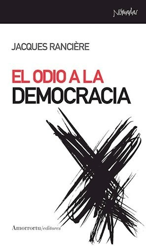 * El Odio A La Democracia - Ranciere, Jacques