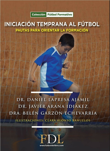 Libro Iniciación Temprana Al Fútbol - Daniel Lapresa Ajami