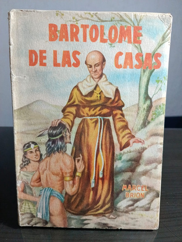 Bartolomé De Las Casas - Marcel Brion - Divulgación