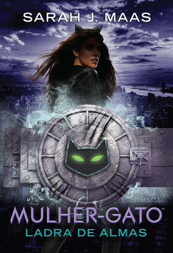 Mulher-Gato: Ladra de almas (Lendas da DC – Livro 3), de Maas, Sarah J.. Editora Arqueiro Ltda., capa mole em português, 2019