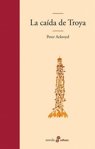 La Caida De Troya* - Peter Ackroyd