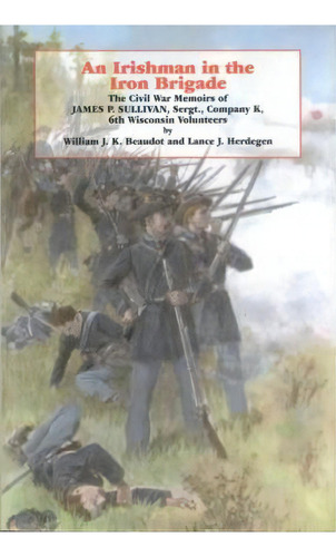 An Irishman In The Iron Brigade, De William J. K. Beaudot. Editorial Fordham University Press, Tapa Dura En Inglés