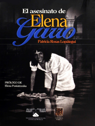 El Asesinato De Elena Garro, De Rosas Lopátegui, Patricia. Editorial Porrúa México, Edición 1, 2005 En Español