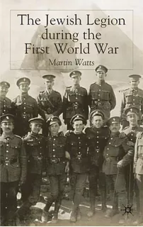 The Jewish Legion During The First World War, De M. Watts. Editorial Palgrave Usa, Tapa Dura En Inglés