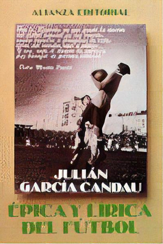 Ãâpica Y Lãârica Del Fãâºtbol, De García Candau, Julián. Alianza Editorial En Español