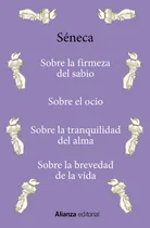Comprar Livro -  Sobre La Firmeza Del Sabio \u002F Sobre El Ocio \u002F Sobre La Tranquilidad Del Alma \u002F Sobre La Brevedad De La Vida
