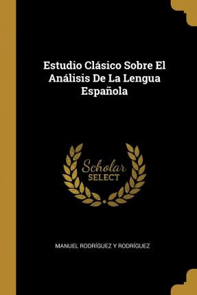 Libro Estudio Clasico Sobre El Analisis De La Lengua Espa...