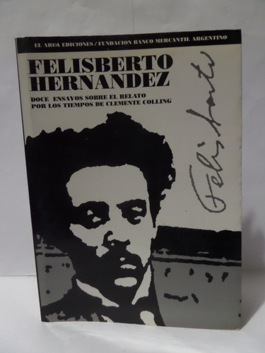 Felisberto Hernandez Doce Ensayos Sobre El Relato Por Los Ti