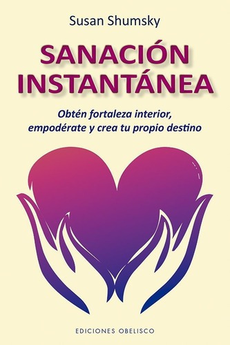 Sanacion Instantanea - Susan Shumsky, De Susan Shumsky. Editorial Obelisco En Español