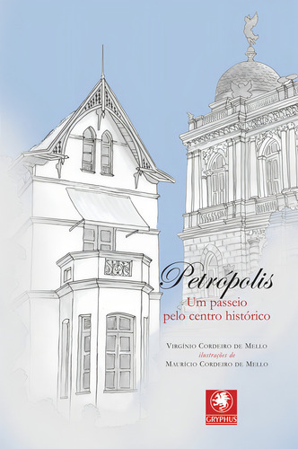 Petrópolis: Um passeio pelo centro histórico, de Mello, Virgínio Cordeiro de. Editorial Pinto & Zincone Editora Ltda., capa dura em português, 2008