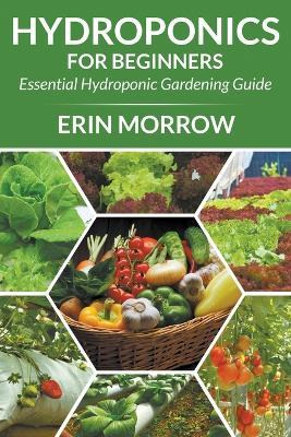 Libro Hydroponics For Beginners : Essential Hydroponic Ga...