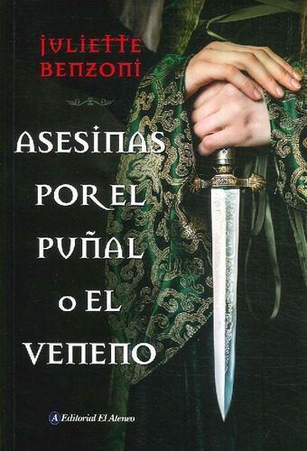 Libro Asesinas Por En Puñal O El Veneno De Juliette Benzoni