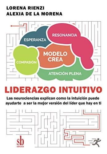 Liderazgo Intuitivo -conciencia Y Emocion-, De Lorena Rienzi. Sb Editorial, Tapa Blanda En Español, 2020